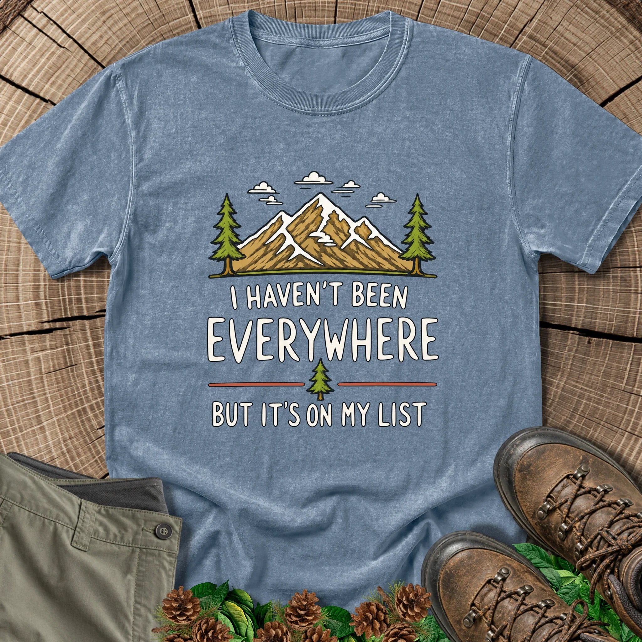 I Haven't Been Everywhere T-Shirt in Blue Jean